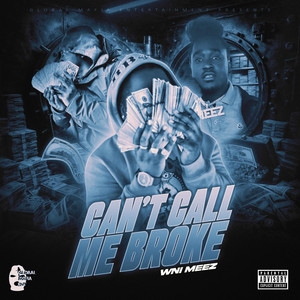 Can't Call Me Broke by Wni Meez