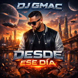 Desde Ese Dia by Dj GMac