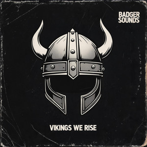 Vikings We Rise by Badger Sounds
