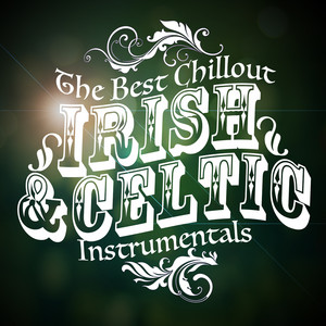 The Best Chillout Irish and Celtic Instrumentals album