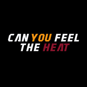 Can You Feel The Heat by HEAT NATION