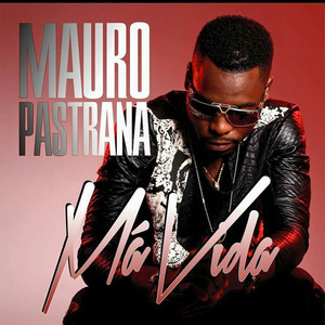 Mauro Pastrana - Má Vida