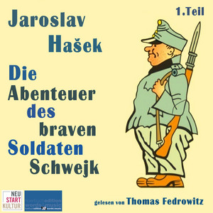 Die Abenteuer des braven Soldaten Schwejk (1. Teil)