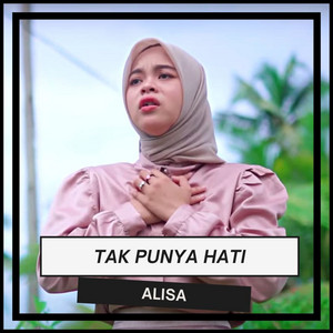 ALISA - Tak Punya Hati