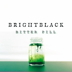 Bitter Pill by Bright Black
