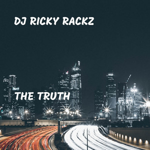 The Truth by DJ Ricky Rackz