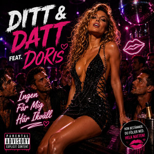 Ingen Får Mig Här Ikväll by Ditt & Datt, Doris
