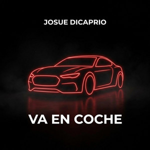 Va En Coche by Josue Dicaprio