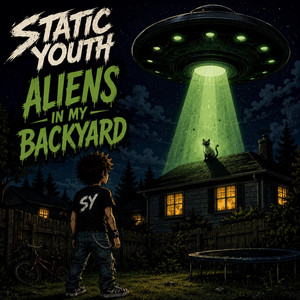 Aliens In My Backyard by Static Youth