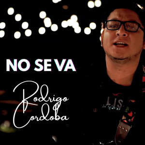 Rodrigo Cordoba - No se va