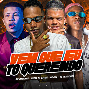 Vem Que Eu To Querendo