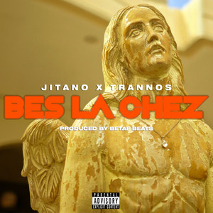 Bes La Chez by Jitano, Trannos