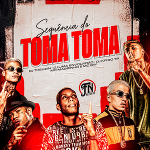 Sequência do Toma Toma (feat. MC Magrinho & MC GW)