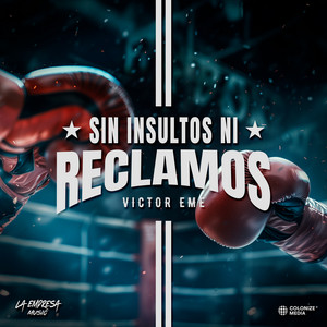 Sin Insultos Ni Reclamos by Victor Eme