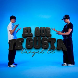 El Que Te Gusta by Danyel BZ