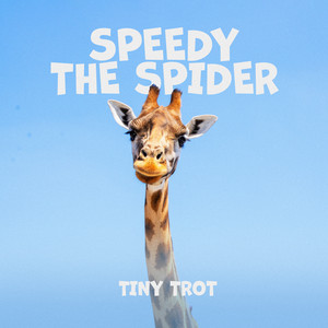 Speedy The Spider — Tiny Trot (2026)