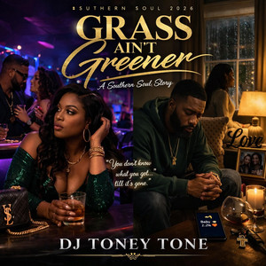 GRASS AIN’T GREENER” by DJ Toney Tone
