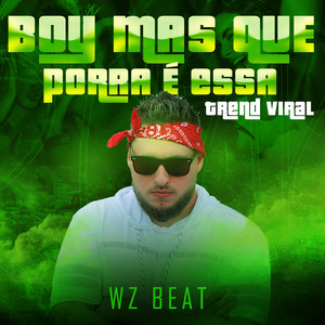 WZ Beat - Boy Mas Que Porra É Essa Trend Viral