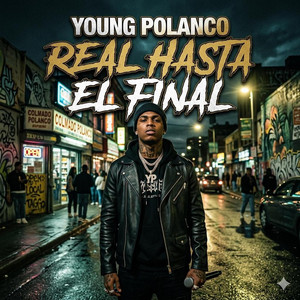 Real Hasta El Final by Young Polanco