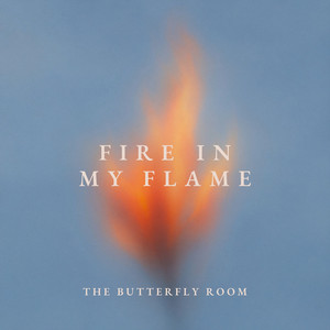 Fire In My Flame by The Butterfly Room