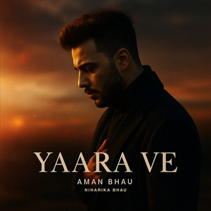 Yaara Ve by Aman Bhau, Niharika Bhau