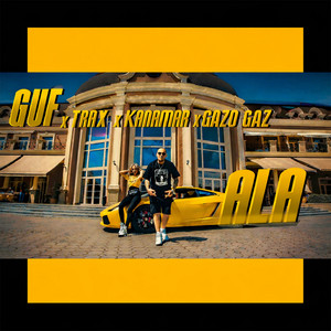 ALA by GUF, Kanamar, GAZO GAZ, TRAX