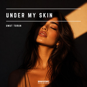 Under My Skin by Umut Torun