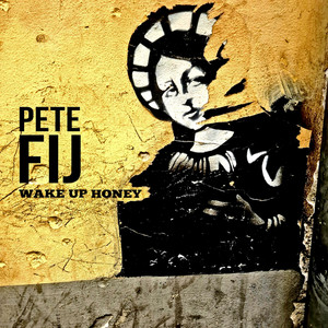 Wake Up Honey by Pete Fij