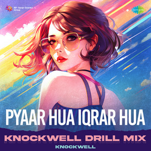 Pyaar Hua Iqrar Hua - Knockwell Drill Mix by Knockwell, Lata Mangeshkar, Manna Dey