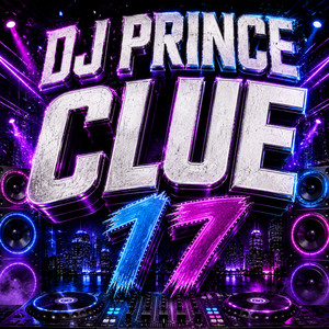 CLUE 17 by DJ PRINCE