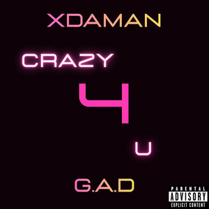 Crazy 4 U by XDAMAN, G.A.D