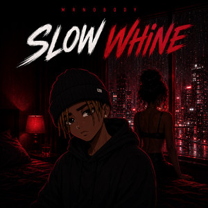 Slow Whine by MrNobody