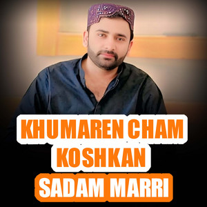Sadam Marri - Khumaren Cham Koshkan