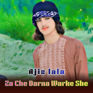 Ajiz lala - Za Che Darna Warke She