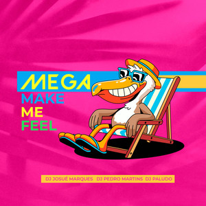 DJ JOSUE MARQUES, DJ PEDRO MARTINS & DJ Paludo - MEGA MAKE ME FEEL
