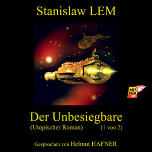 Der Unbesiegbare (1 von 2) [Utopischer Roman]
