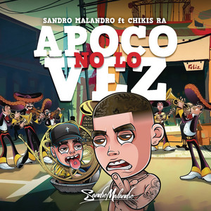 Apoco No lo Vez by Sandro Malandro, Chikis RA