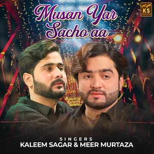 Kaleem Sagar & Meer Murtaza - Musan Yar Sacho Aa