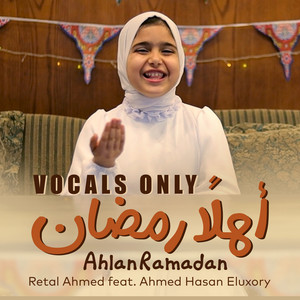 Retal Ahmed - Ahlan Ramadan (feat. Ahmed Hassan Eluxory) [Vocals Only]