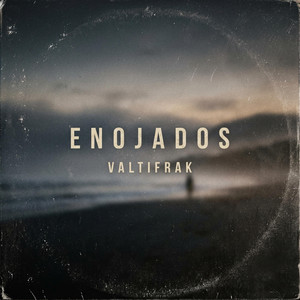 Enojados by VALTIFRAK