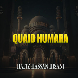 Hafiz Hassan Ihsani - Quaid Hamara Molana
