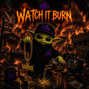 Watch It Burn by HAa