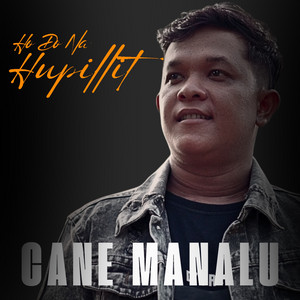 Cane Manalu - Ho Do Na Hupillit