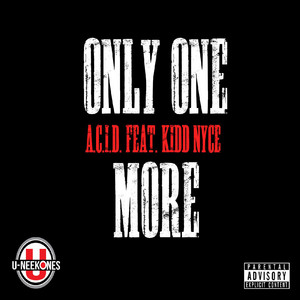 Only One More (feat. Kidd Nyce) by A.C.I.D., Kidd Nyce