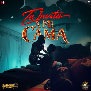 Te invito a Mi Cama by SANGRE CHILENA, Nico Maldonado Y Sus Carnales Pariente
