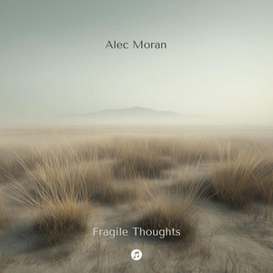 Fragile Thoughts by Alec Moran