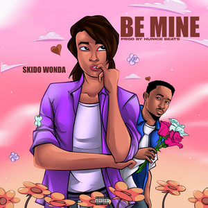 Be mine by Skido Wonda