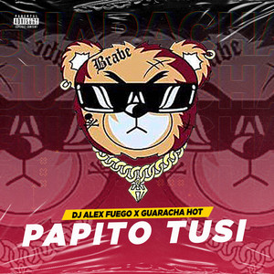 PAPITO TUSI - song and lyrics by Guaracha Hot, dj alex fuego | Spotify