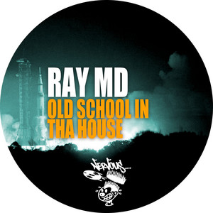 Old School In Tha House - Original Mix by Ray MD
