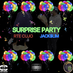 Surprise Party by RTE Cujo, Jack$lim